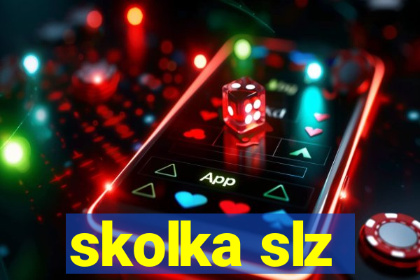 skolka slz